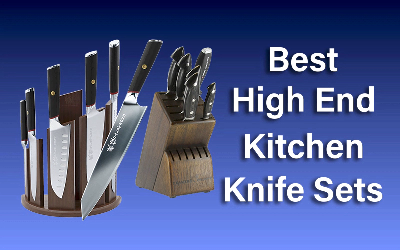 Best High End Kitchen Knife Sets